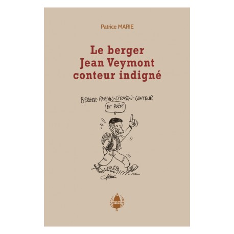 Le berger Jean Veymont conteur indigné - Patrice Marie - Couverture