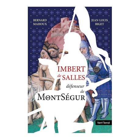Imbert de salles défenseur de MontSégur - Bernard Mahoux et Jean-Louis Biget - Couverture