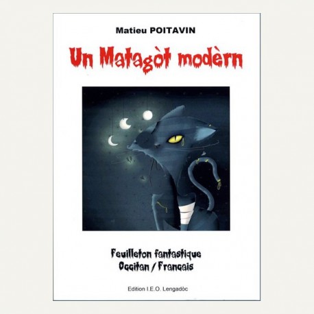 Un matagòt modèrn - Matieu POITAVIN (roman)