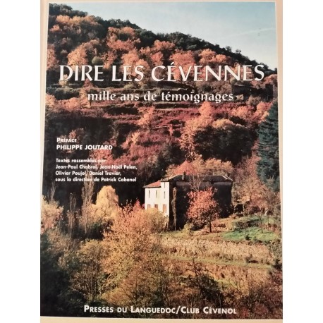 Dire les Cévennes mille ans de témoignages - Collectif
