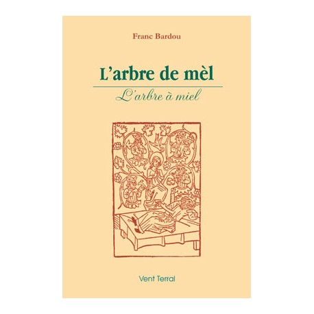 L'arbre de mèl - Franc Bardou - l'arbre à miel (Vent Terral)