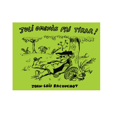 Juli omenàs fai tirar! - Joan-Loïs Racouchot