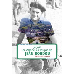 En Algérie sur les pas de Jean Boudou – Carnet de voyage - Francis Pornon