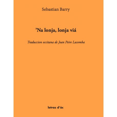 'Na lonja, lonja via - Sebastian Barry