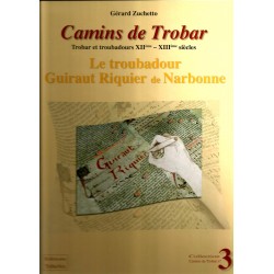 Camins de Trobar - Le troubadour Guiraut Riquier de Narbonne - Gérard Zuchetto