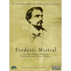 Frédéric Mistral. Un portait insolite du célèbre poète provençal - DVD d'Alain Glasberg