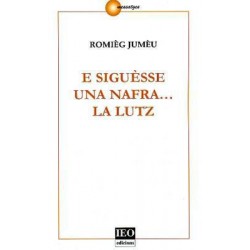 E siguèsse una nafra... la lutz - Romièg Jumèu