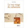 LE VRAI VISAGE DU CATHARISME - Anne Brenon