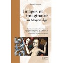 IMAGES ET IMAGINAIRE AU MOYEN ÂGE - Annie Cazenave