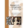 IMAGES ET IMAGINAIRE AU MOYEN ÂGE - Annie Cazenave