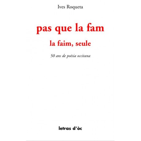 Pas que la fam - La faim, seule - Ives Roqueta