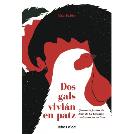 Dos gals vivián en patz - Pau Fabre - Quarante fables de Jean de La Fontaine traduites en occitan