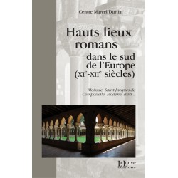 Hauts lieux romans dans le sud de l'Europe (XIe - XIIe siècles) - Centre Marcel Durliat