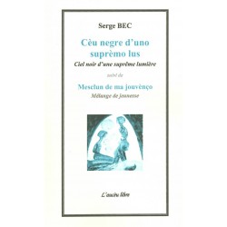 Cèu negre d'uno suprèmo lus – Ciel noir d'une  suprême lumière - Serge Bec