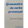 Grammaire du verbe provençal - Bernard Giély