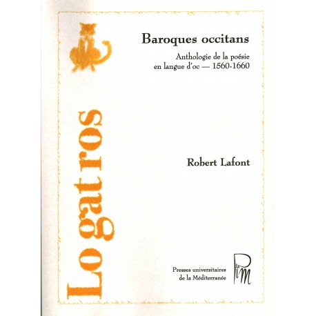 Baroques occitans : Anthologie de la poésie en langue d'oc 1560-1660 - Robert Lafont