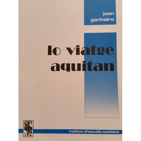 Lo viatge aquitan - Joan Ganhaire