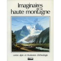 Imaginaires de la haute montagne - Centre Alpin et Rhodanien d'Ethnologie - 1987