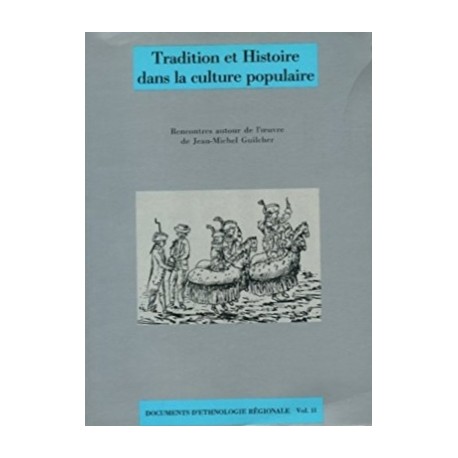Tradition et Histoire dans la culture populaire - Jean-Michel GUILCHER