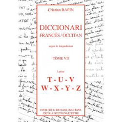 Diccionari Francès/Occitan, segon lo lengadocian TÒME VII T-U-V-W-X-Y-Z - Rapin Christian
