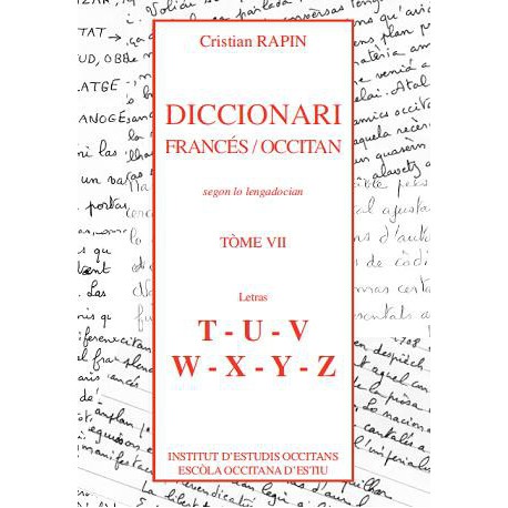 Diccionari Francès/Occitan, segon lo lengadocian TÒME VII T-U-V-W-X-Y-Z - Rapin Christian