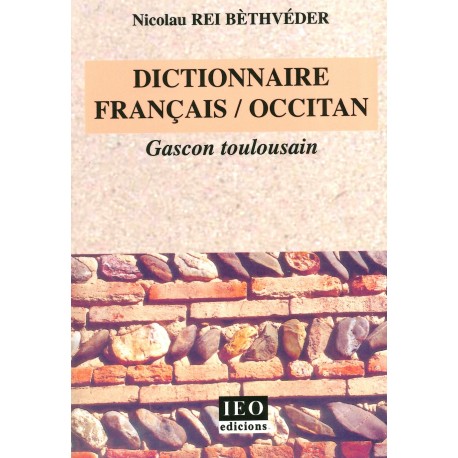 Dictionnaire français/occitan – Gascon toulousain - Nicolau Rei Bèthvéder