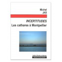 Incertitudes -  Les cathares à Montpellier - Jas Michel