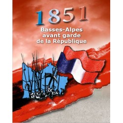 1851, Les Basses-Alpes à l’avant-garde de la République