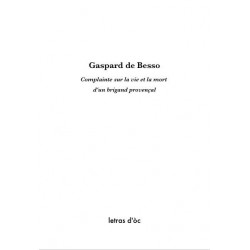 Complainte sur l'arrestation et la mort d'un brigand provençal – Gaspard de Besso. 