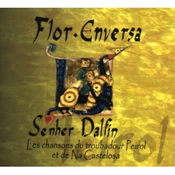 Senher Dalfin - Flor Enversa (téléchargement MP3) - chansons du troubadour Peirol et de Na Castelosa