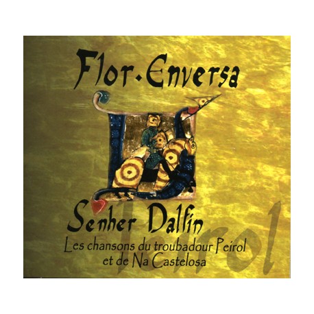 Senher Dalfin - Flor Enversa (download MP3) - Songs of troubadour Peirol et de Na Castelosa