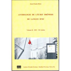 Anthologie de l'écrit Drômois de langue d'Oc, Volume  II. XIXe - XXe - Rixte Jean-Claude