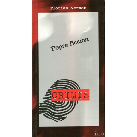 Popre ficcion - Florian Vernet - Couverture de l'ancienne édition Crimis (IEO)