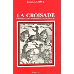 La Croisade - Robert Lafont - Centre dramatique occitan de Provence