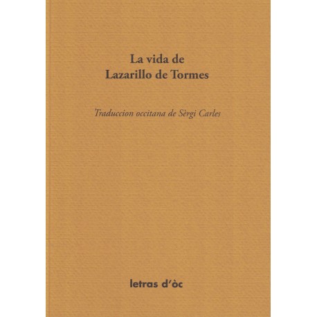 La vida de Lazarillo de Tormes - Anonyme - Traduccion occitana de Sèrgi Carles 