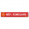 Sticker « Mèfi, romegaire ! » (Warning, grouch in occitan language)