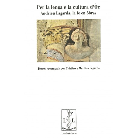 Per la lenga e la cultura d’Òc - Andrieu Lagarda, la fe en òbras