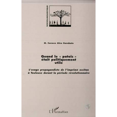 Quand le patois était politiquement utile - Carmen Alén Garabato
