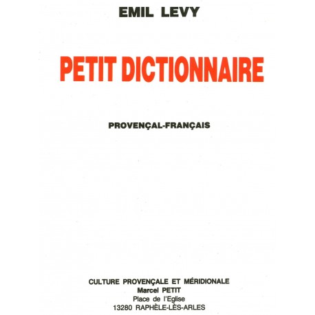 Petit dictionnaire Provençal-Français - Emil Levy