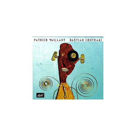 Bastian contrari - Patrick Vaillant
