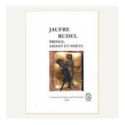 Jaufre Rudel : prince, amant et poète - Collectif