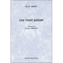 Lou Faust païsan - Éloi Abert, Claudine Fréchet