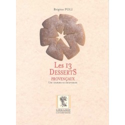 Les 13 desserts provençaux - Une coutume en mouvement - Brigitte Poli