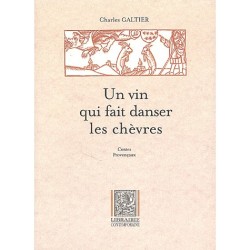 Un vin que fai dansa li cabro - Un vin qui fait danser les chèvres - Charles Galtier