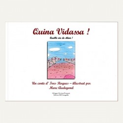 Quina vidassa ! Quelle vie de chien ! Ives ROQUES