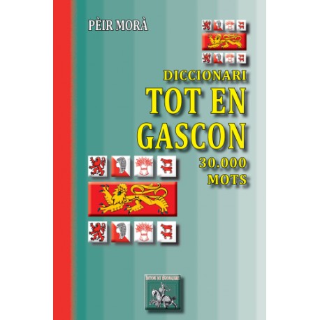 Diccionari Tot en Gascon – 30.000 mots - Pèir Morà