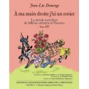 À ma main droite j’ai un rosier - Jean-Luc Domenge - Le monde surréaliste du folklore enfantin en Provence - Tome 3