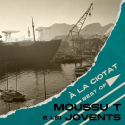 À La Ciotat - Best of - Moussu T e lei jovents (CD)