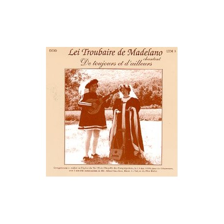 Lei Troubaire de Madelano - De toujours et d'ailleurs
