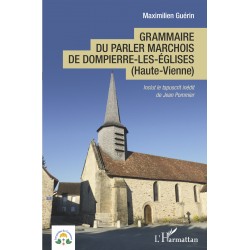 Grammaire du parler marchois de Dompierre-les-Églises (Haute-Vienne) - Maximilien Guérin
